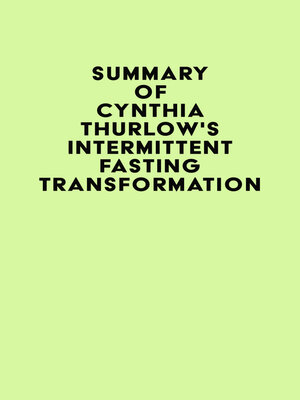 cover image of Summary of Cynthia Thurlow's Intermittent Fasting Transformation